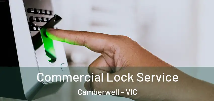 Commercial Lock Service Camberwell - VIC
