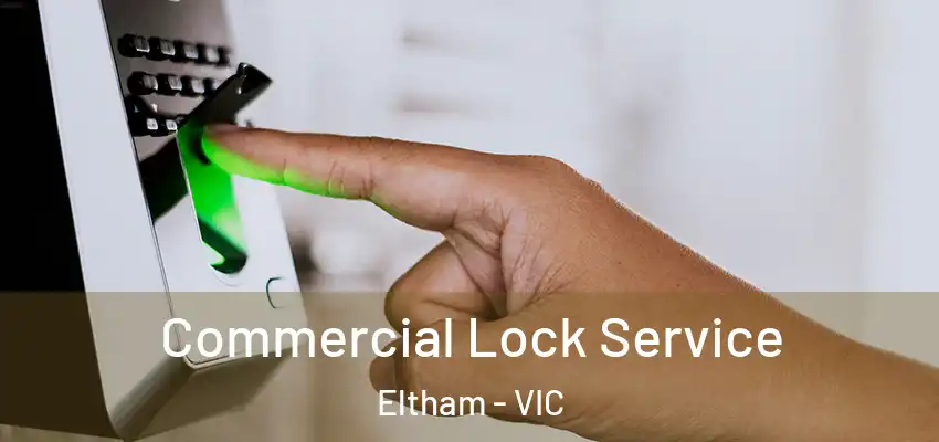 Commercial Lock Service Eltham - VIC