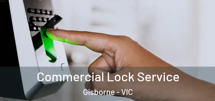  Commercial Lock Service Gisborne - VIC