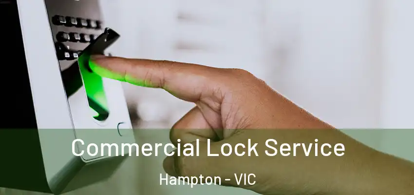 Commercial Lock Service Hampton - VIC