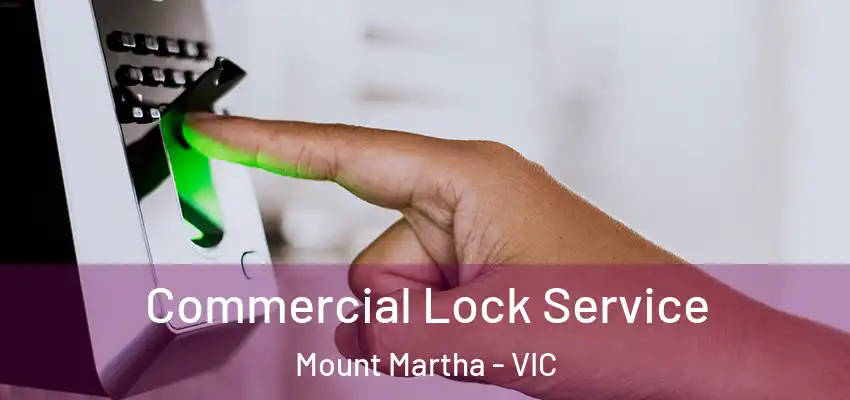 Commercial Lock Service Mount Martha - VIC