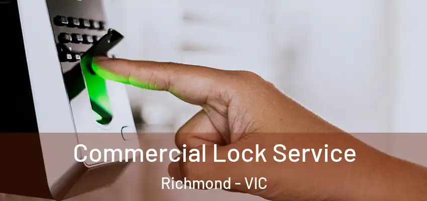 Commercial Lock Service Richmond - VIC