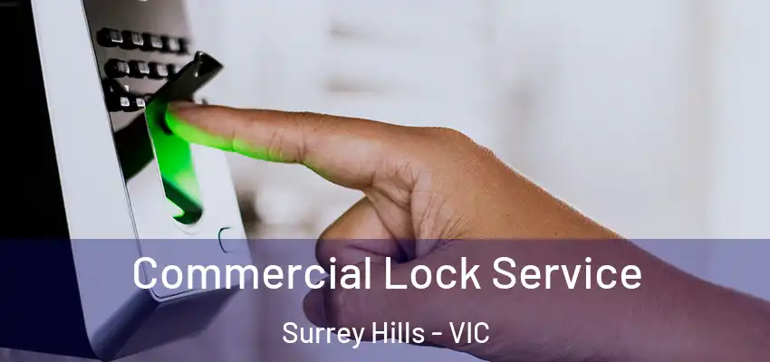 Commercial Lock Service Surrey Hills - VIC
