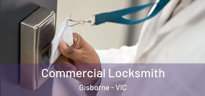 Commercial Locksmith Gisborne - VIC