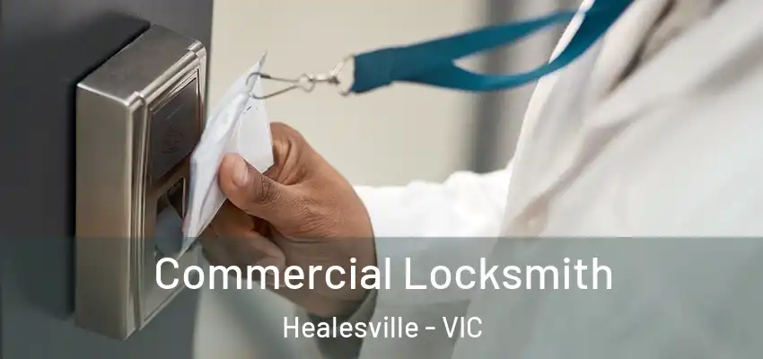 Commercial Locksmith Healesville - VIC