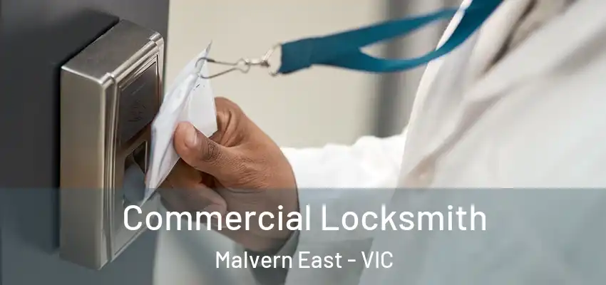 Commercial Locksmith Malvern East - VIC