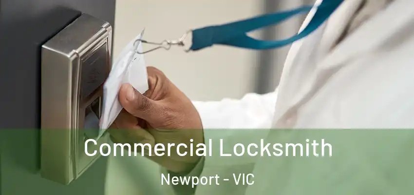 Commercial Locksmith Newport - VIC