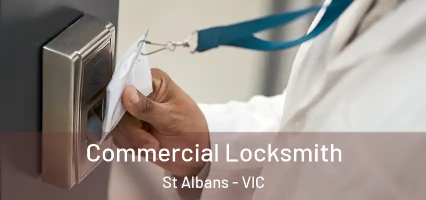Commercial Locksmith St Albans - VIC