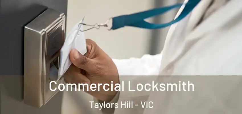 Commercial Locksmith Taylors Hill - VIC