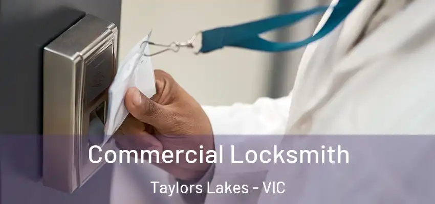 Commercial Locksmith Taylors Lakes - VIC