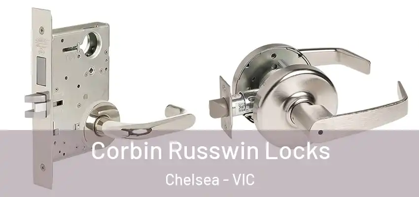 Corbin Russwin Locks Chelsea - VIC