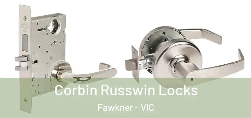 Corbin Russwin Locks Fawkner - VIC