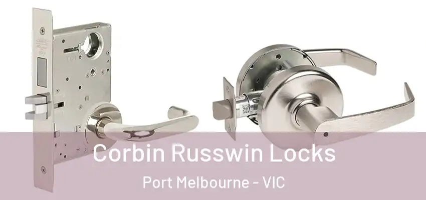 Corbin Russwin Locks Port Melbourne - VIC