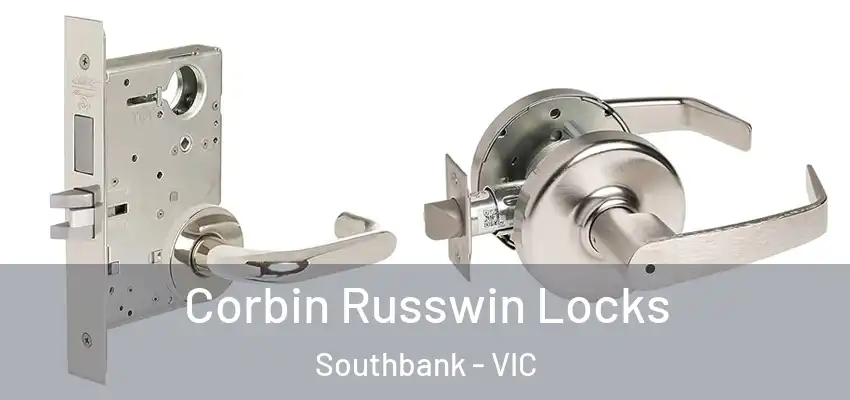 Corbin Russwin Locks Southbank - VIC