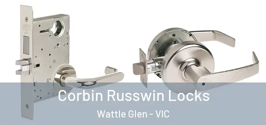 Corbin Russwin Locks Wattle Glen - VIC