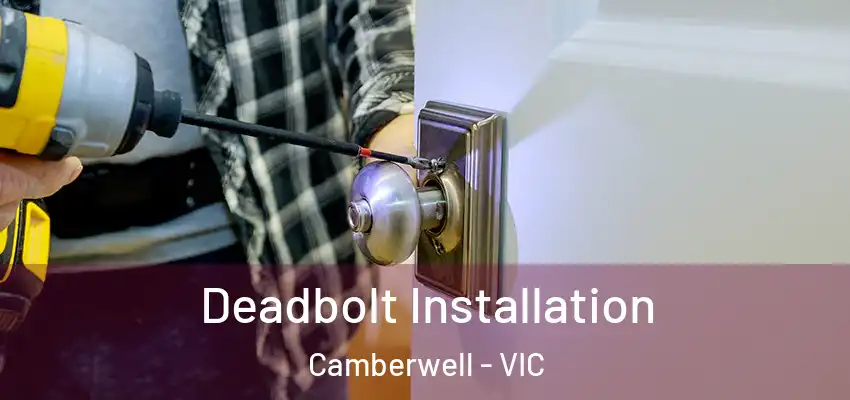 Deadbolt Installation Camberwell - VIC