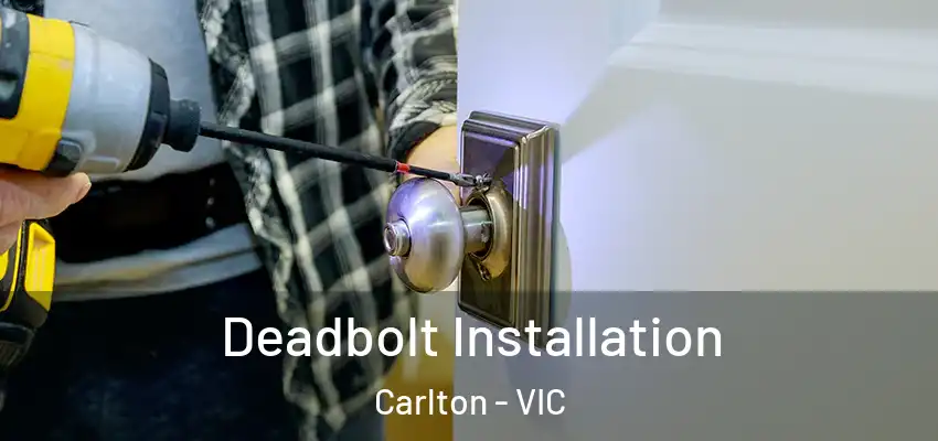  Deadbolt Installation Carlton - VIC