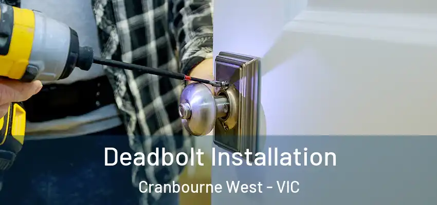 Deadbolt Installation Cranbourne West - VIC