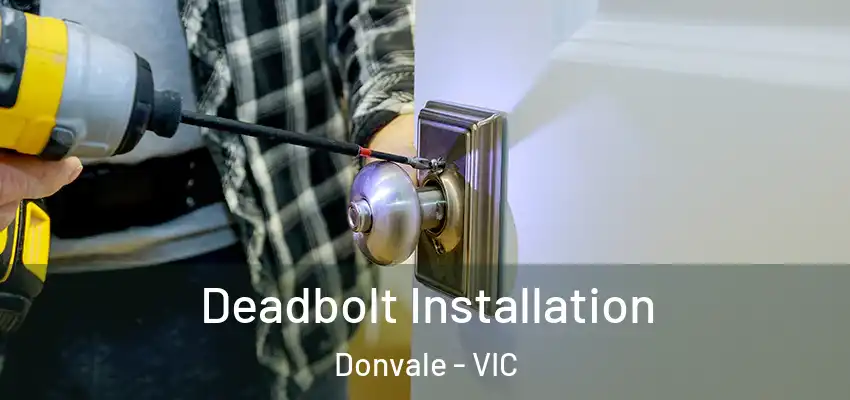 Deadbolt Installation Donvale - VIC
