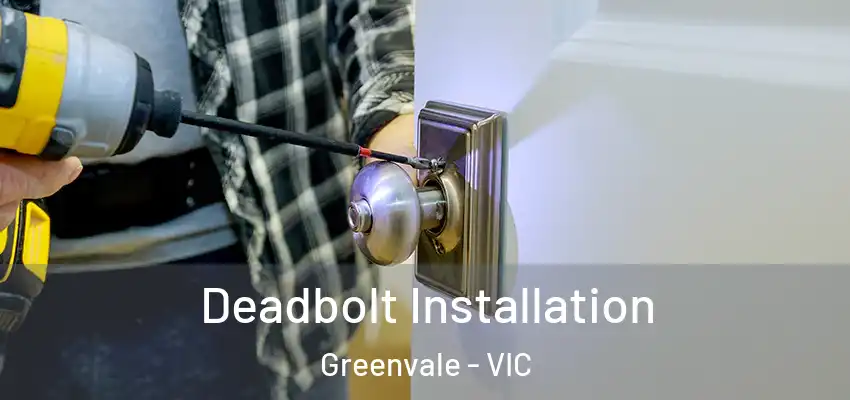  Deadbolt Installation Greenvale - VIC