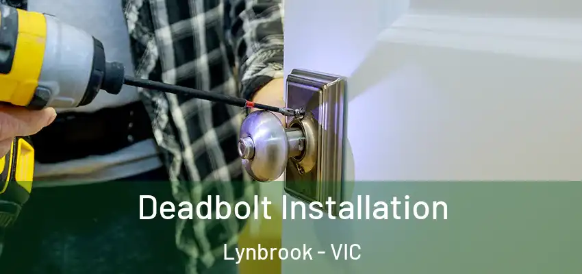 Deadbolt Installation Lynbrook - VIC