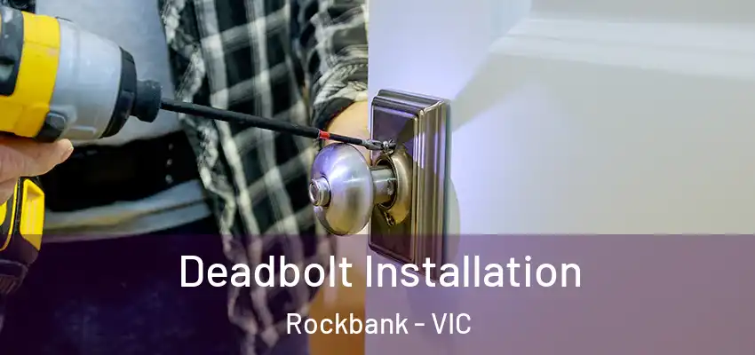 Deadbolt Installation Rockbank - VIC