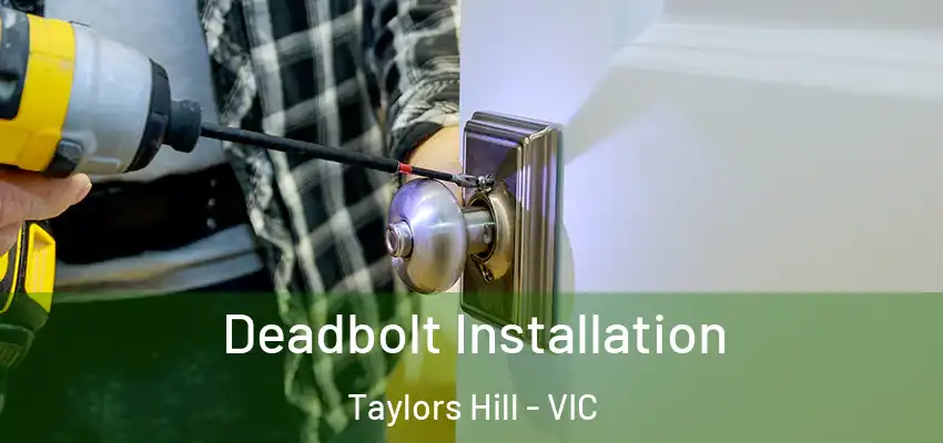 Deadbolt Installation Taylors Hill - VIC