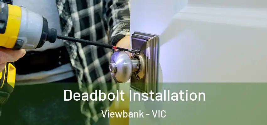  Deadbolt Installation Viewbank - VIC