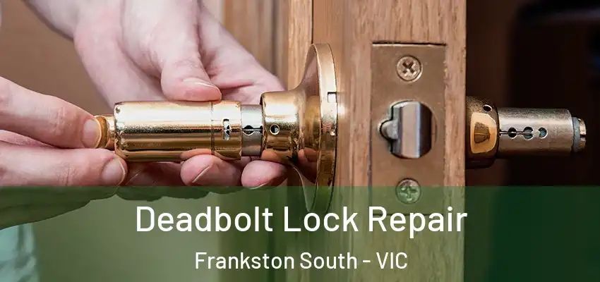 Deadbolt Lock Repair Frankston South - VIC