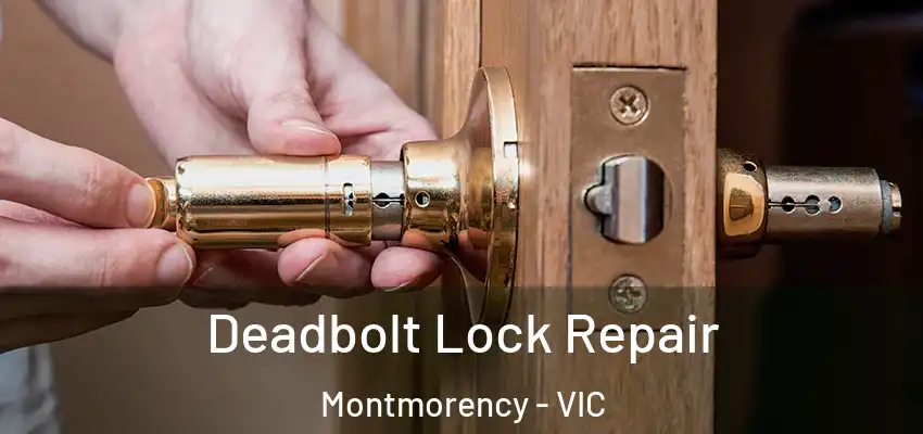  Deadbolt Lock Repair Montmorency - VIC