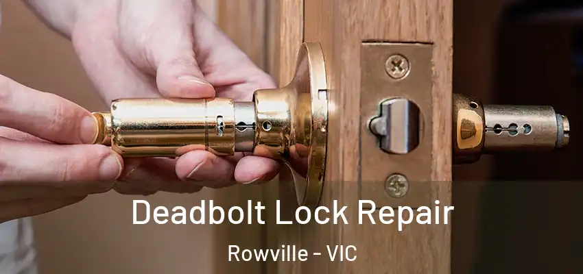 Deadbolt Lock Repair Rowville - VIC