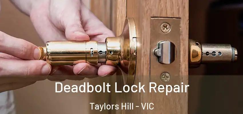 Deadbolt Lock Repair Taylors Hill - VIC