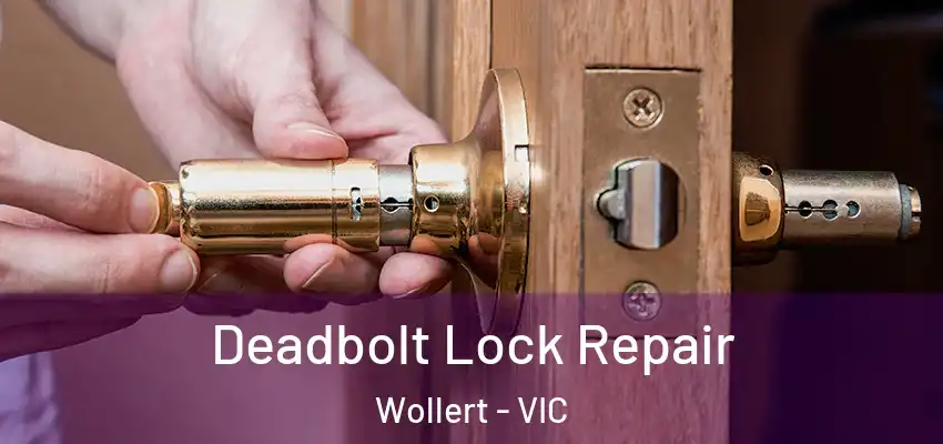 Deadbolt Lock Repair Wollert - VIC