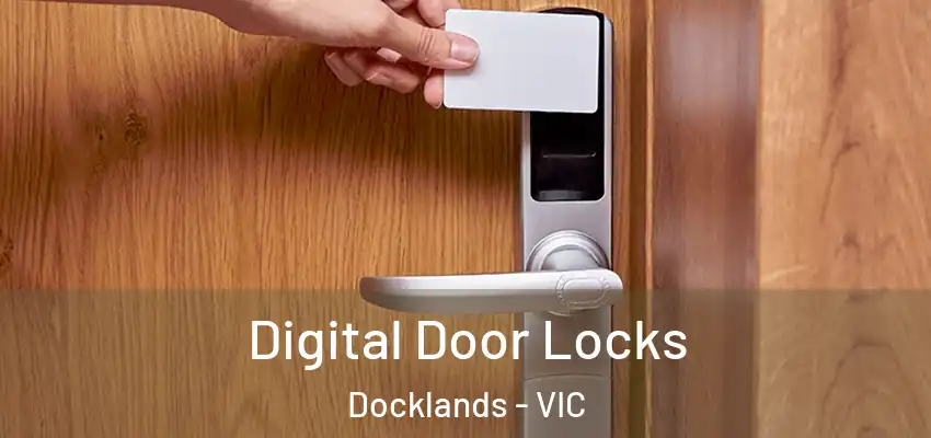  Digital Door Locks Docklands - VIC