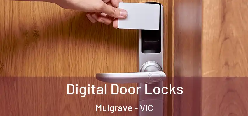  Digital Door Locks Mulgrave - VIC