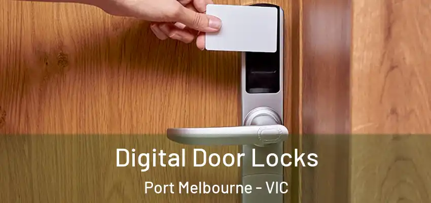 Digital Door Locks Port Melbourne - VIC