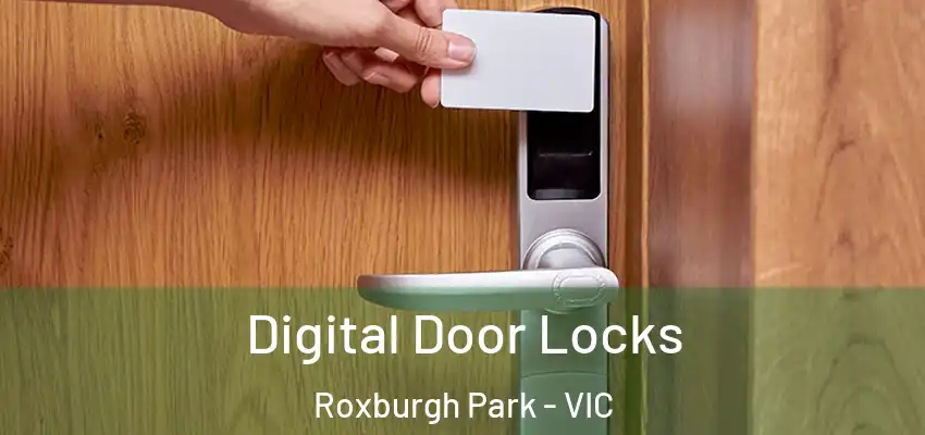  Digital Door Locks Roxburgh Park - VIC