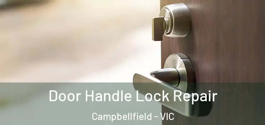 Door Handle Lock Repair Campbellfield - VIC