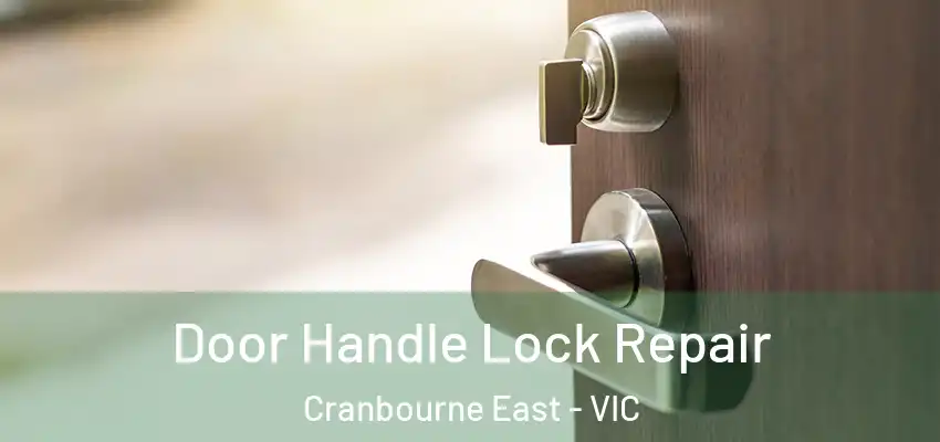 Door Handle Lock Repair Cranbourne East - VIC