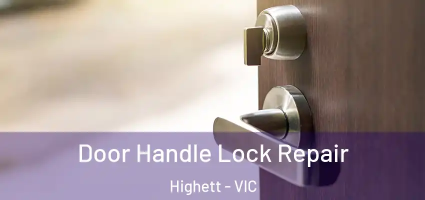 Door Handle Lock Repair Highett - VIC
