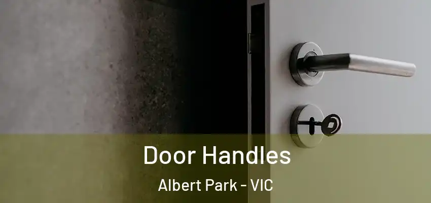 Door Handles Albert Park - VIC