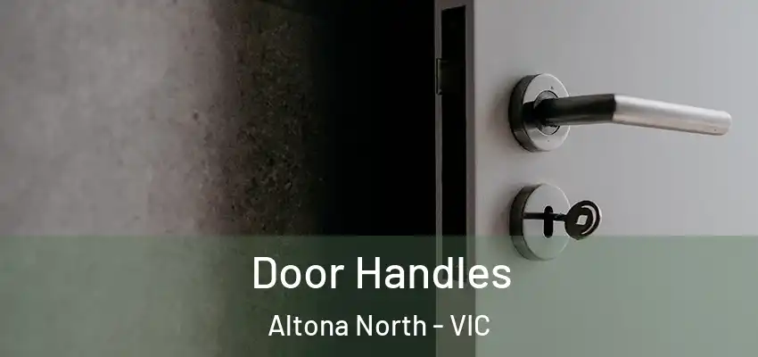 Door Handles Altona North - VIC