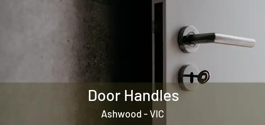 Door Handles Ashwood - VIC