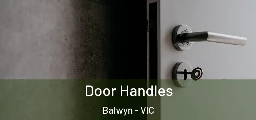 Door Handles Balwyn - VIC