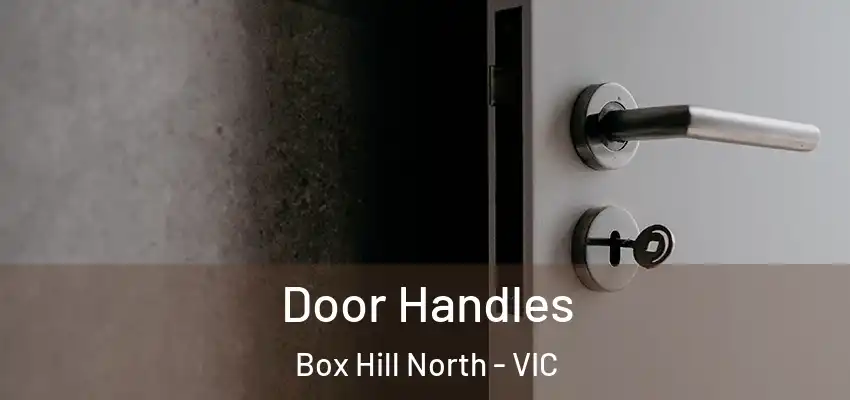 Door Handles Box Hill North - VIC