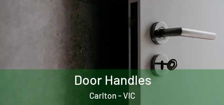 Door Handles Carlton - VIC