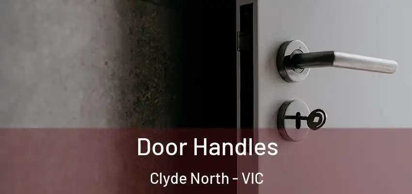 Door Handles Clyde North - VIC