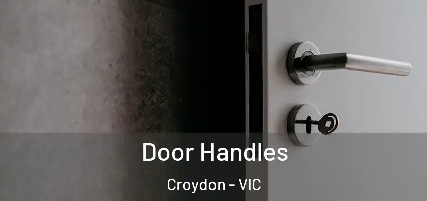 Door Handles Croydon - VIC