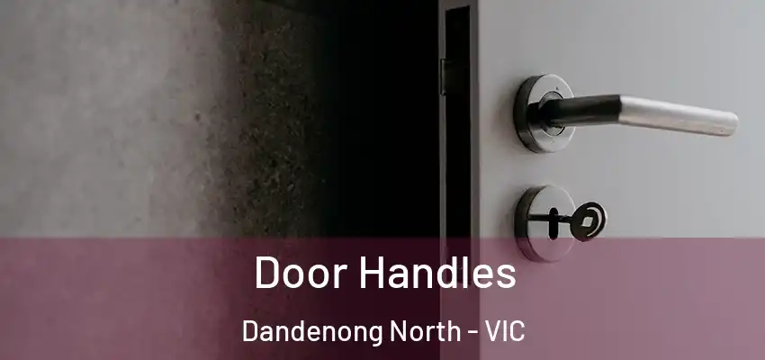Door Handles Dandenong North - VIC