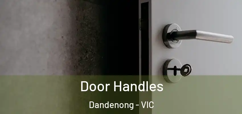 Door Handles Dandenong - VIC